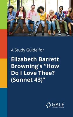 A Study Guide for Elizabeth Barrett Browning's