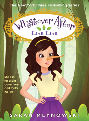 Liar, Liar (Whatever After #16) - Sarah Mlynowski