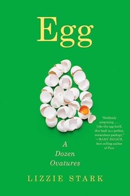 Egg: A Dozen Ovatures - Lizzie Stark