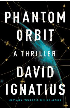 Coperta cărții 'Phantom Orbit: A Thriller - David Ignatius'