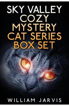 Coperta cărții 'Sky Valley Cozy Mystery Cat Series Box Set - William Jarvis'