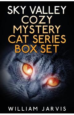 Sky Valley Cozy Mystery Cat Series Box Set - William Jarvis