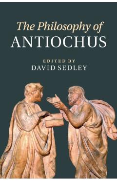 Coperta cărții 'The Philosophy of Antiochus - David Sedley'