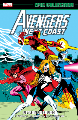 Avengers West Coast Epic Collection: Ultron Unbound - Roy Thomas