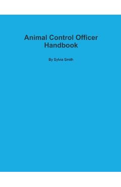 Poza produsului Animal Control Officer Handbook - Sylvia Smith