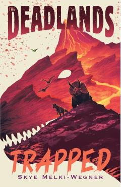 The Deadlands: Trapped - Skye Melki-wegner
