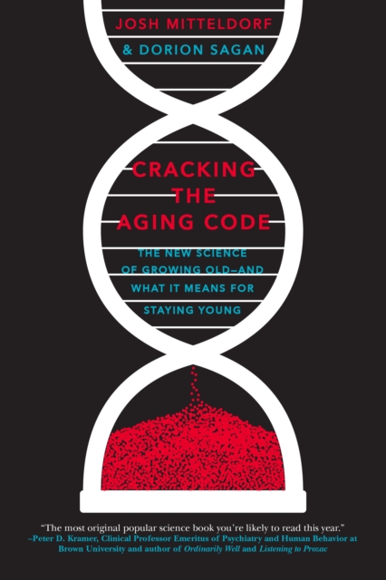 Cracking the Aging Code: The New Science of Growing Old - And What It Means for Staying Young - Josh Mitteldorf