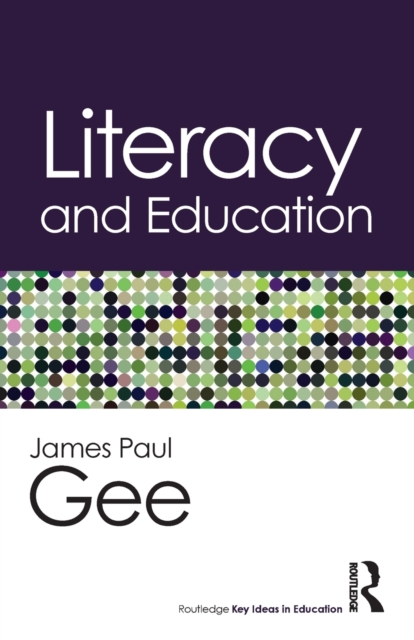 Literacy and Education - James Paul Gee