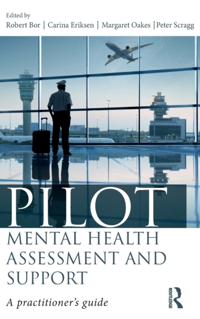 Pilot Mental Health Assessment and Support: A practitioner's guide - Robert Bor