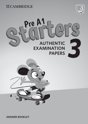 Pre A1 Starters 3 Answer Booklet: Authentic Examination Papers - 