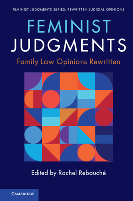 Feminist Judgments: Family Law Opinions Rewritten - Rachel Rebouché