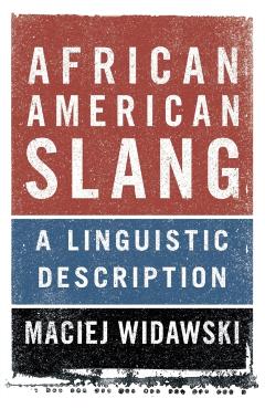 Poza produsului African American Slang: A Linguistic Description - Maciej Widawski
