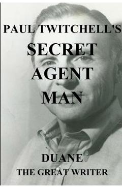 Coperta cărții 'Paul Twitchell's Secret Agent Man - Duane The Great Writer'