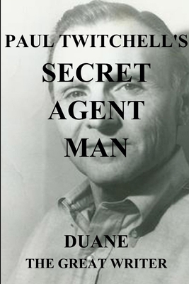 Coperta cărții 'Paul Twitchell's Secret Agent Man - Duane The Great Writer'