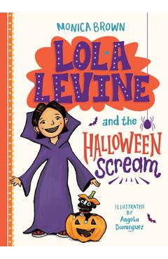 Coperta cărții 'Lola Levine and the Halloween Scream - Monica Brown'