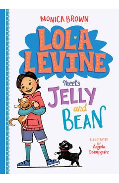 Coperta cărții 'Lola Levine Meets Jelly and Bean - Monica Brown'