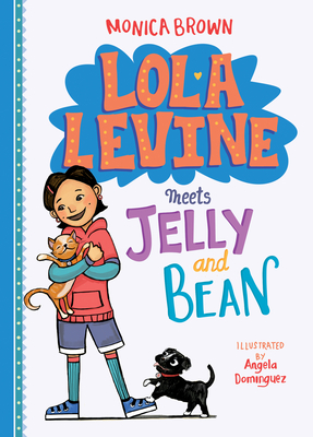 Coperta cărții 'Lola Levine Meets Jelly and Bean - Monica Brown'