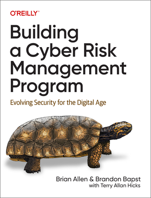 Building a Cyber Risk Management Program: Evolving Security for the Digital Age - Brian Allen