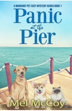 Poza produsului Panic at the Pier (A Whodunit Pet Cozy Mystery Series Book 1) - Mel Mccoy