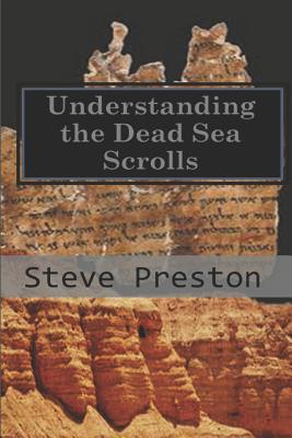 Understanding the Dead Sea Scrolls - Steve Preston