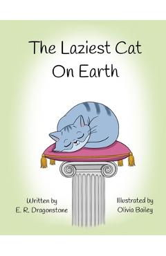 Coperta cărții 'The Laziest Cat on Earth - E. R. Dragonstone'
