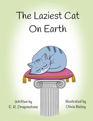 Coperta cărții 'The Laziest Cat on Earth - E. R. Dragonstone'