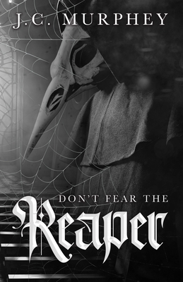 Don't Fear the Reaper - J. C. Murphey