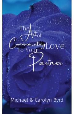 Coperta cărții 'The Art of Communicating Love To Your Partner - Carolyn Byrd'