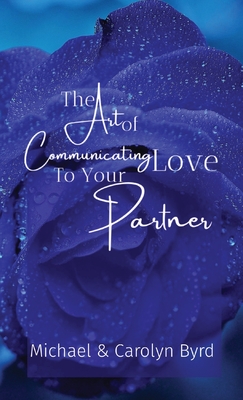 Coperta cărții 'The Art of Communicating Love To Your Partner - Carolyn Byrd'