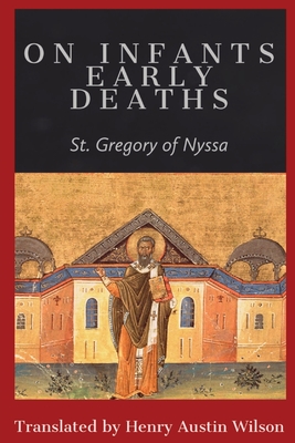 On Infants Early Deaths - St Gregory Of Nyssa