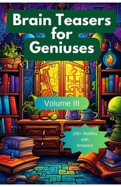 Coperta cărții 'Brain Teasers for Geniuses: Volume III - A. Hazra'