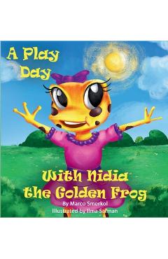 Poza produsului A Play Day With Nidia The Golden Frog - Marco Smerkol