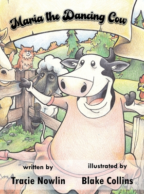 Coperta cărții 'Maria the Dancing Cow - Tracie Nowlin'