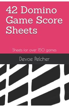 Poza produsului 42 Domino Game Score Sheets: Sheets for over 150 games - Devoe Pelcher
