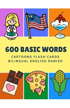 Poza produsului 600 Basic Words Cartoons Flash Cards Bilingual English Danish: Easy learning baby first book with card games like ABC alphabet Numbers Animals to prac - Kinder Language
