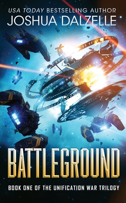 Battleground (Unification War Trilogy, Book 1) - Joshua Dalzelle