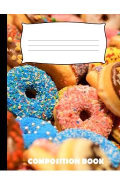 Poza produsului Composition Book: Donuts Composition Notebook Wide Ruled - Pinnacle Novelty Publishing