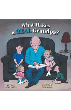 Poza produsului What Makes a Real Grandpa? - Kevin B. Bickford