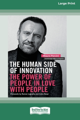 Coperta cărții 'The Human Side of Innovation: The Power of People in Love with People [Large Print 16 Pt Edition] - Mauro Porcini'