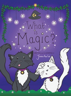 What Is Magic? - Jessica Rose Cole