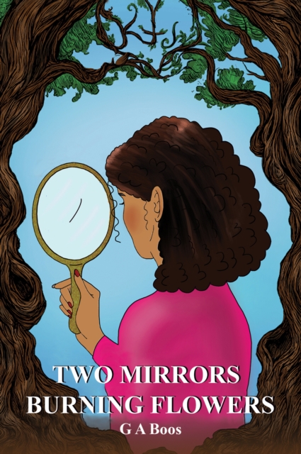 Two Mirrors: Burning Flowers - G. A. Boos