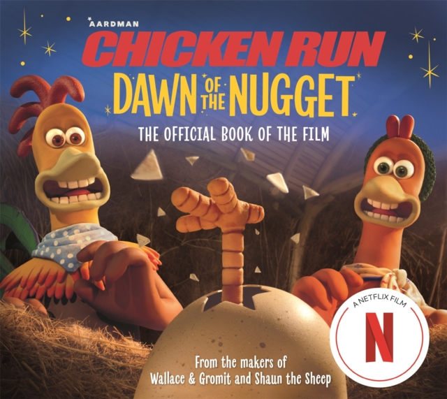 Chicken Run Dawn of the Nugget: The Official Book of the Film - Amanda Li