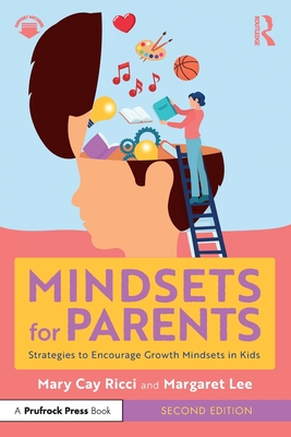 Mindsets for Parents: Strategies to Encourage Growth Mindsets in Kids - Mary Cay Ricci