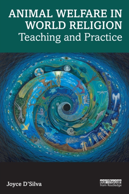 Animal Welfare in World Religion: Teaching and Practice - Joyce D'silva