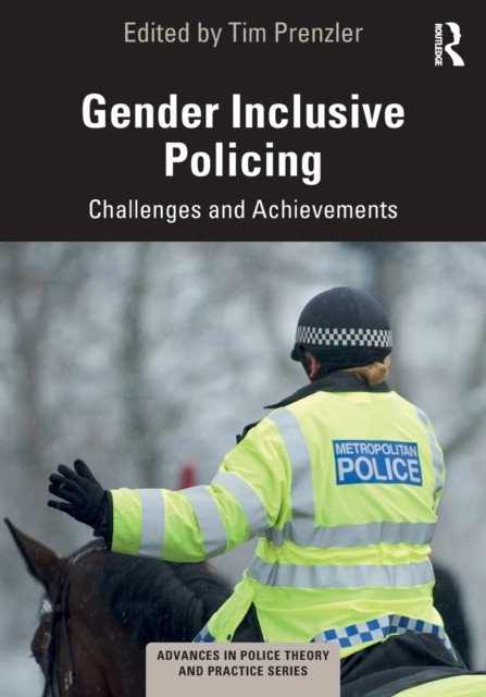 Gender Inclusive Policing: Challenges and Achievements - Tim Prenzler