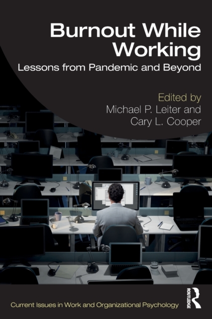 Burnout While Working: Lessons from Pandemic and Beyond - Michael P. Leiter