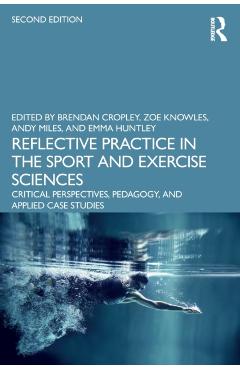 Coperta cărții 'Reflective Practice in the Sport and Exercise Sciences: Critical Perspectives, Pedagogy, and Applied Case Studies -'