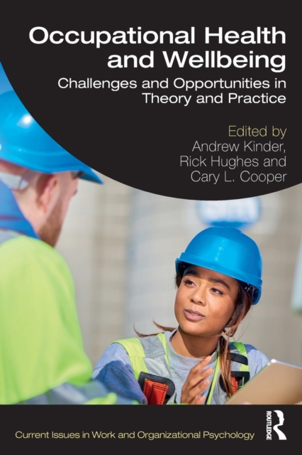 Occupational Health and Wellbeing: Challenges and Opportunities in Theory and Practice - Andrew Kinder
