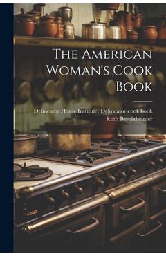 The American Woman's Cook Book - Delineator Home Institute Delineator
