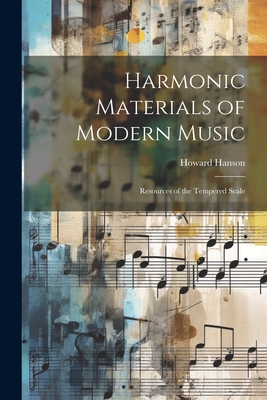 Coperta cărții 'Harmonic Materials of Modern Music; Resources of the Tempered Scale - Howard 1896-1981 Hanson'